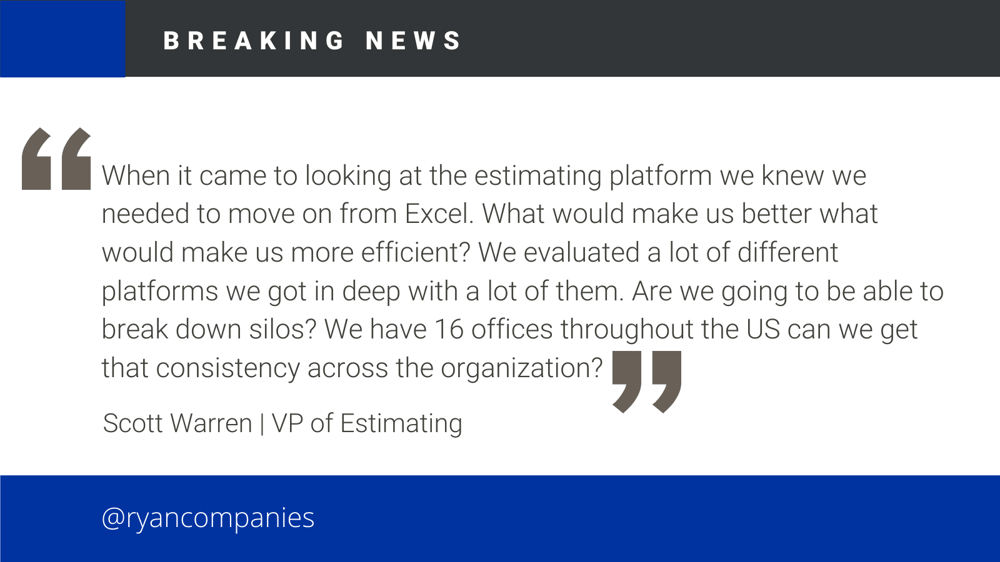Ryan Companies quote graphic on why they chose DESTINI Estimator construction estimating software.