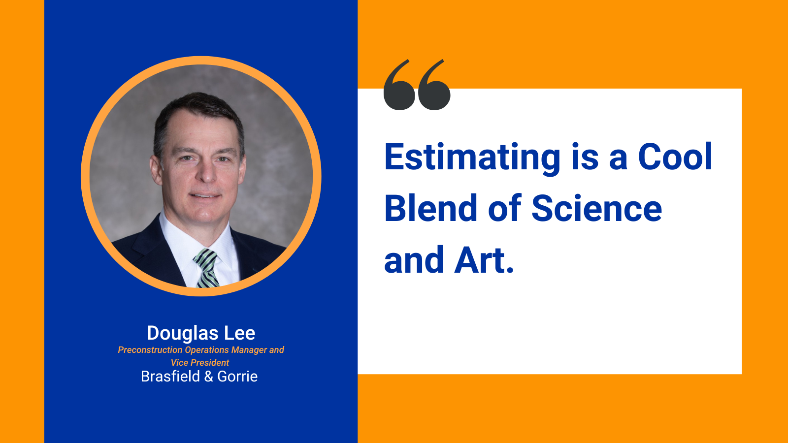 Douglas Lee of Brasfield & Gorrie headshot and quote,