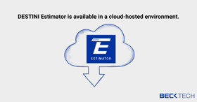 DESTINI Estimator is available in a cloud-hosted environment.