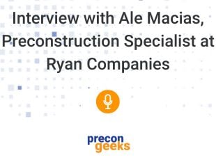 Interview with Ale Macias, Preconstruction Specialist at Ryan Companies